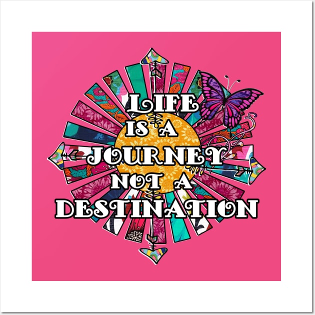 Life is a journey not a destination Retro Fabric Collage Wall Art by artbyomega